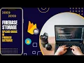 Firebase Storage - Upload and Retrieve Images