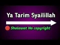 Download Lagu Ya Tarim Syailillah | Sholawat No copyright