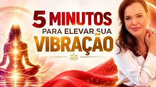 Faça isso por 5 minutos  e ELEVE sua VIBRAÇÃO instantaneamente