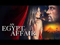 An Egypt Affair ROMANCE Full Movie in English
