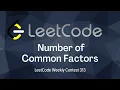 Number of Common Factor LeetCode Weekly 313 Euclid s algorithm Most efficient approach
