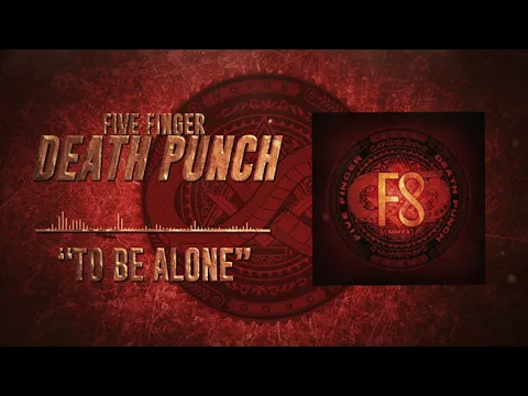 Download MP3 Five Finger Death Punch - To Be Alone (Official Audio)