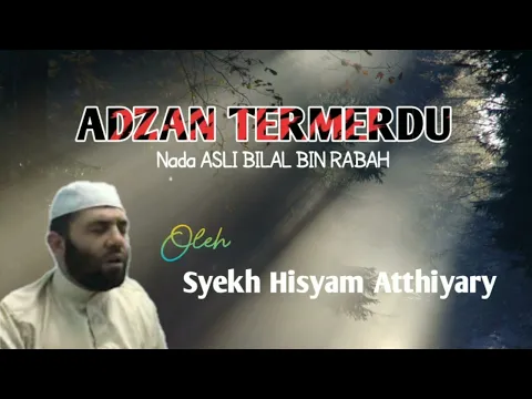 Download MP3 Adzan Nada Asli Bilal bin Rabah - oleh Syekh Hisyam Atthiyary.