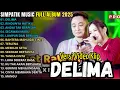 Download Lagu DELIMA - RINDUNYA HATIKU - ANDAI TAK BERPISAH - SIMPATIK MUSIC FULL ALBUM TEBARU 2025