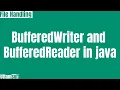 BufferedWriter and BufferedReader in java what is example how to use difference between