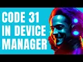 How To Fix Code 31 in Device Manager