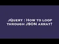 jQuery How to loop through JSON array