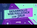 Clase 00 Desarrollo web fullstack con JAVA De que se trata el curso