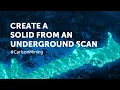 Create Solid from Underground Mine Scan Carlson Mining