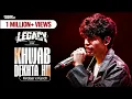 Kirdaar x Kanch - Khwab Dekhta Hu | LEGACY | Hindi Rap | Emotional Rap