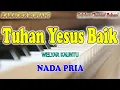 Download Lagu TUHAN YESUS BAIK ll KARAOKE ROHANI ll WELYAR KAUNTU ll NADA WANITA PRIA A=DO