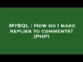 MySQL How do I make replies to comments PHP