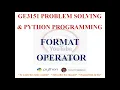 FORMAT OPERATOR IN PYTHON GE3151 PROBLEM SOLVING AND PYTHON PROGRAMMING NOTES