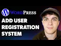 How to Add User Registration System on a Wordpress Website Full 2025 Guide