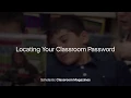Locating and Changing Your Classroom Password