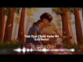 Tum Kyu Chale Aate Ho | Lofi Remix | M. Oraon | Textaudio