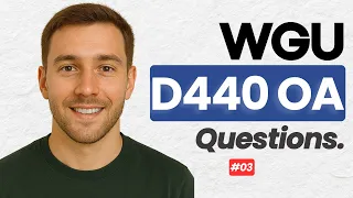 Pass WGU D440 OA - Real-Style Questions with Detailed Answer Explanations