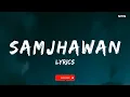 Samjhawan Lofi Flip (Lyrics) | Gravero | Arijit Singh |Bollywood Lofi