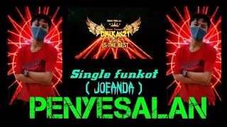 Download SINGLE FUNKOT - PENYESALAN (JOEANDA BAND) Dj Dhika21 MP3