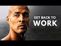 GET BACK TO WORK - Motivational Speech by David Goggins