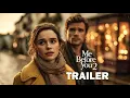 Lagu Me Before You 2 (2025) – Trailer | Emilia Clarke, Sam Claflin, Richard Madden