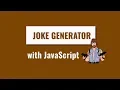Random Joke Generator with Vanilla JavaScript