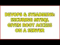 DevOps SysAdmins Securing MySQL given root access on a server 3 Solutions
