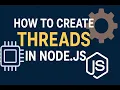 147 How to Create Threads in Node js Using worker - threads Multi-Threading Tutorial