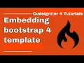 Embedding bootstrap 4 template in Codeigniter 4 Codeigniter 4 with Bootstrap 4