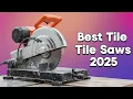 Top 5 Best Tile Saw 2025 - Best Budget Wet Tile Saw Buying Guide