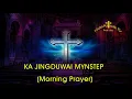 Download Lagu KA JINGDUWAI MYNSTEP (Morning Prayer) - KhasiKatholikTV
