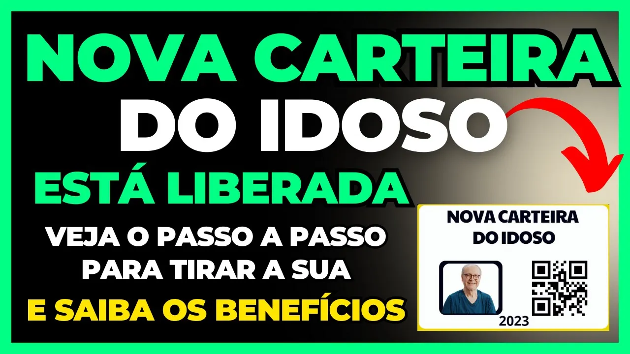 ESTÁ LIBERADA A NOVA CARTEIRA DO IDOSO - 2023  VEJA  COMO SOLICITAR A SUA E SEUS BENEFÍCIOS