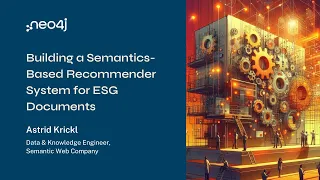 Thumbnail for Neo4j Live: Building a Semantics-Based Recommender System for ESG Documents video