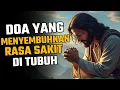 Download Lagu DOA YANG MENYEMBUHKAN SAKIT TUBUH – YESUS DAPAT MENYEMBUHKAN ANDA SEKARANG, PERCAYALAH!