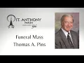 Funeral Mass - Thomas A Pins