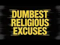 Download Lagu The Dumbest Religious Excuses Ever Used