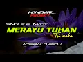 Download Lagu Funkot MERAYU TUHAN Tri suaka || By Aderald BSDJ #funkytone