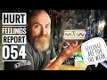 Hurt Feelings Report Episode 054 - We need to disregard this info