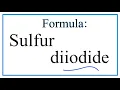 How to Write the Formula for Sulfur diiodide