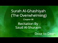 Download Lagu Surah Al-Ghashiyah (The Overwhelming) Saud Al-Shuraim  Quran Recitation