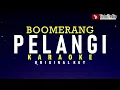 Pelangi - Boomerang (Karaoke)
