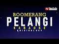 Download Lagu Pelangi - Boomerang (Karaoke)