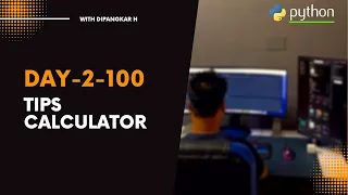 100 Days Of Code Python Day 2 Project - Tips Calculator