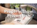 How to Properly Quick Thaw Frozen Fish