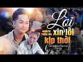 Download Lagu Lời Xin Lỗi Kip Thời | Quách Tuấn Du ft Phương du học sinh Hát về những người đang lạc lối 