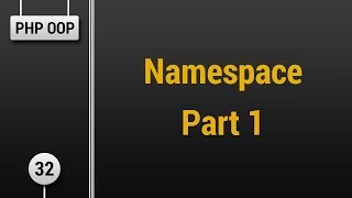 Learn Object Oriented PHP - Namespace Part 1
