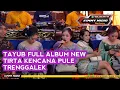 Lagu TAYUB FULL ALBUM AUDIO STEREO GLEERR