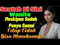 Download Lagu Sentuh di sini, wanita meskipun sudah punya suami pun tidak akan bisa menahannya.