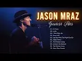 Download Lagu Jason Mraz Greatest Hits Full Album 2021   Best Songs of Jason Mraz