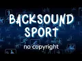 Download Lagu backsound untuk olahraga (no copyright)